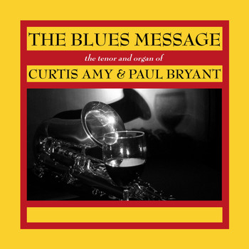 Curtis Amy & Paul Bryant - The Blues Message