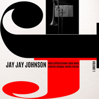 J.J. Johnson - The Eminent Jay Jay Johnson Volume 1