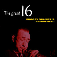 Muggsy Spanier's Ragtime Band - The Great 16!