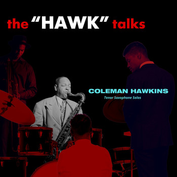 Coleman Hawkins - The Hawk Talks
