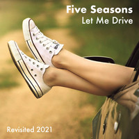Five Seasons - Let Me Drive (Revisited 2021)