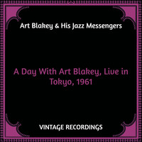 Art Blakey & His Jazz Messengers - A Day with Art Blakey, Live In Tokyo, 1961 (Hq Remastered)