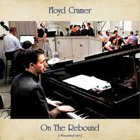 Floyd Cramer - On the Rebound (Remastered 2021)