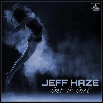 Jeff Haze - Get It Girl