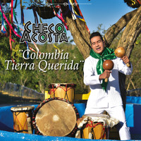Checo Acosta - Colombia Tierra Querida