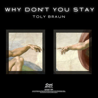 Toly Braun - Why Don't You Stay
