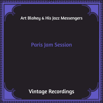 Art Blakey & His Jazz Messengers - Paris Jam Session (Hq Remastered)