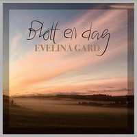 Evelina Gard - Blott en dag