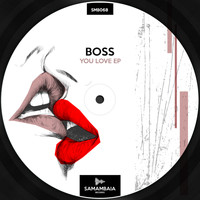 Boss - You Love EP