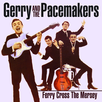 Gerry & The Pacemakers - Ferry Cross The Mersey: The Hits - Live & Re-Recorded
