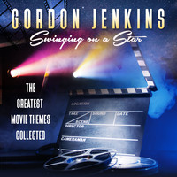 Gordon Jenkins - Swinging on a Star: The Greatest Movie Themes Collected