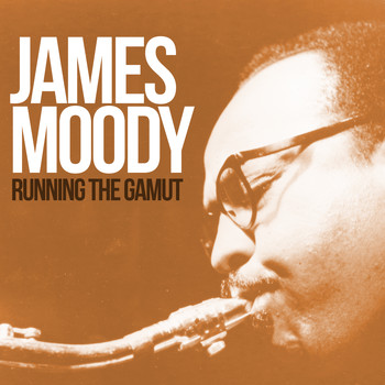 James Moody and Thad Jones - Running the Gamut: Legendary Sessions