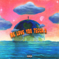 Lil Tecca - We Love You Tecca 2 (Explicit)