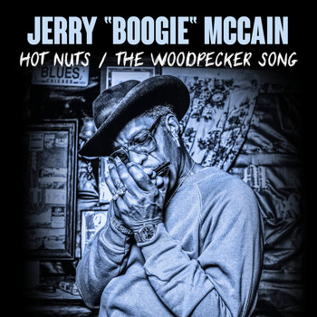 Jerry 'Boogie' McCain - Hot Nuts / The Woodpecker Song