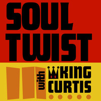 King Curtis & The Noble Knights - Soul Twist with King Curtis