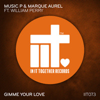 Music P & Marque Aurel - Gimme Your Love
