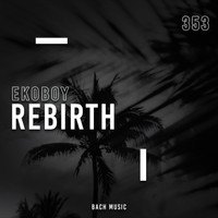Ekoboy - Rebirth