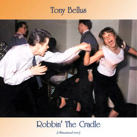 Tony Bellus - Robbin' the Cradle (Remastered 2021)