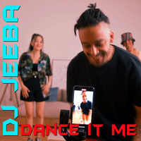 Dj Jeeba - Dance It Me