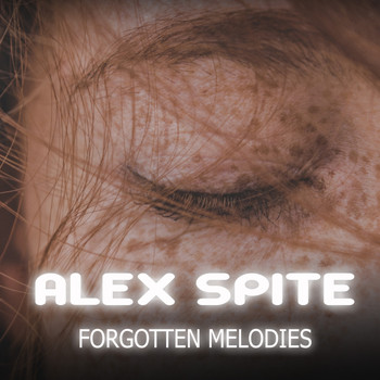 Alex Spite - Forgotten Melodies