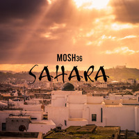 Mosh36 - Sahara (Explicit)