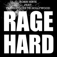 Robin Hirte - Rage Hard (Robin Hirte Remix)