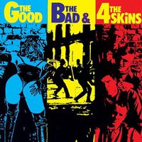 The 4 Skins - The Good the Bad and the 4 Skins