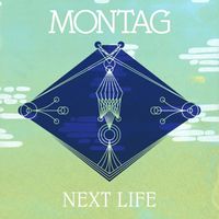 Montag - Next Life b/w Trip the Light Fantastic (Memory Tapes Remix)