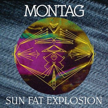 Montag - Sun Fat Explosion b/w Sun Fat Explosion 2