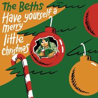 The Beths - Have Yourself a Merry Little Christmas