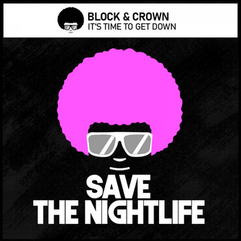 Block & Crown - It's Time to Get Down