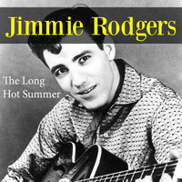 Jimmie Rodgers - The Long Hot Summer