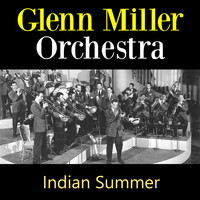 Glenn Miller Orchestra - Indian Summer