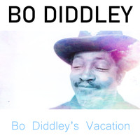 Bo Diddley & The Marquees - Bo Diddley's Vacation