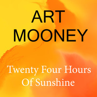 Art Mooney - Twenty Four Hours Of Sunshine