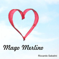 Riccardo Sabatini - Mago Merlino