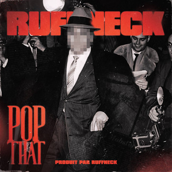 Ruffneck - Pop That (Explicit)
