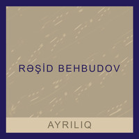 Rəşid Behbudov - Ayrılıq