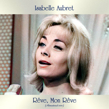 Isabelle Aubret - Rêve, mon rêve (Remastered 2021)