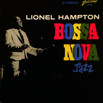 Lionel Hampton - Recado / Bossa Nova New York / Sambolero / The Same to You / Some Day / Palhacada / Estranho / Bossanova Jazz / Una Nota Só / Saint Thomas