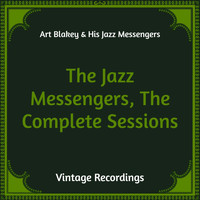 Art Blakey & His Jazz Messengers - The Jazz Messengers, the Complete Sessions (Hq Remastered)