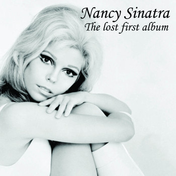 Nancy Sinatra - Nancy Sinatra 1961-62 (Rare / ull Album, The Lost First Album)