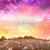 Adam Pearce - All of My Love (Remixes)