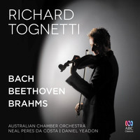 Richard Tognetti - Bach - Beethoven - Brahms
