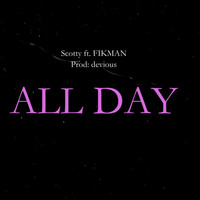 Scotty - All Day (Explicit)