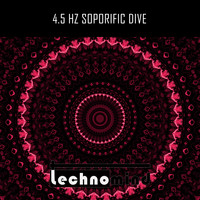 Technomind - 4.5 Hz, Soporific Dive