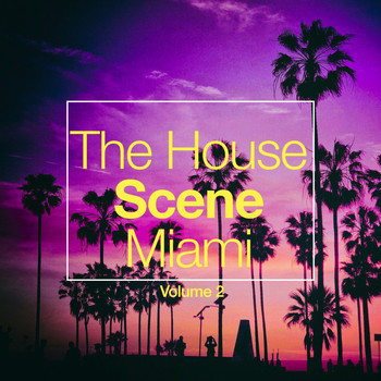 Various Artists - The House Scene: Miami, Vol. 2 (A DJ House Selection)