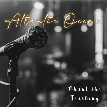 Atlantic Ocean - Chant the Teachings