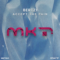 Bertzi - Accept the Pain (Original Mixes)