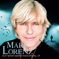 Mark Lorenz - Ich wär gern nochmal 17